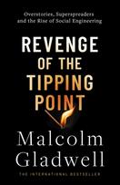 Revenge of the Tipping Point, Overstories, Superspreaders and the Rise of Social Engineering