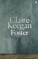 Foster, by the Booker-shortlisted author of Small Things Like These
