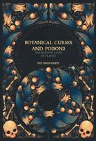 Botanical Curses and Poisons, The Shadow-Lives of Plants