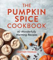 Pumpkin Spice Cookbook, 60 Wonderfully Warming Recipes