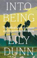 Into Being, The Radical Craft of Memoir and its Power to Transform