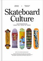 Skateboard Culture, Skateboarding from the 1970s to Today