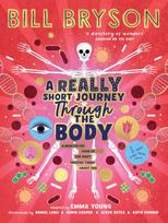 Really Short Journey Through the Body, An illustrated edition of the bestselling book about our incredible anatomy