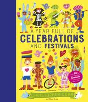 Year Full of Celebrations and Festivals, Over 90 fun and fabulous festivals from around the world!