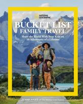 National Geographic Bucket List Family Travel, Share the World With Your Kids on 50 Adventures of a Lifetime