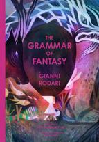Grammar of Fantasy, An Introduction to the Art of Inventing Stories