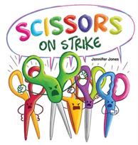 Scissors on Strike, A Funny, Rhyming, Read Aloud Kid's Book About Respect and Kindness for School Supplies