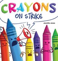 Crayons on Strike, A Funny, Rhyming, Read Aloud Kid's Book About Respect and Kindness for School Supplies