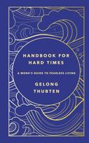 Handbook for Hard Times, A monk's guide to fearless living