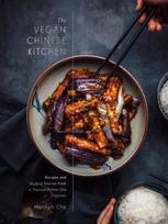 Vegan Chinese Kitchen, Recipes and Modern Stories from a Thousand-Year-Old Tradition: A Cookbook