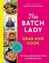 Batch Lady Grab and Cook, No-fuss prep-ahead meals to make life easy