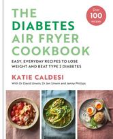 Diabetes Air Fryer Cookbook, Over 100 easy, low carb recipes and meal plans to lose weight and beat type 2 diabetes