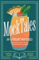 MockTales, 50+ Literary Mocktails Inspired by Classic Works, Banned Books, and More