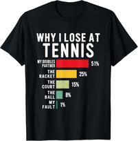 Kodėl aš pralaimiu tenise Humoras Teniso žaidėjo Mylimojo Citata Dovana Unisex Marškinėliai 4XL