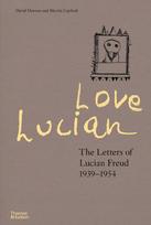 Love Lucian: The Letters of Lucian Freud 1939-1954 - A Times Best Art Book of 2022
