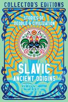 Slavic Ancient Origins, Stories Of People & Civilization