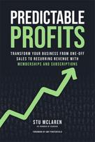 Predictable Profits, Transform Your Business from One-Off Sales to Recurring Revenue with Memberships and Subscriptions