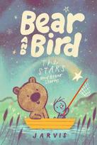 Bear and Bird: The Stars and Other Stories, Book 2 in the internationally successful young reader series about friendship from Jarvis