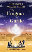 Enigma of Garlic, A 44 Scotland Street Novel