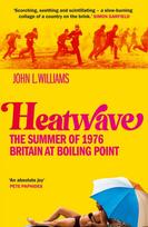 Heatwave, The Summer of 1976 – Britain at Boiling Point