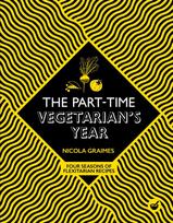 Part-Time Vegetarian's Year, Four Seasons of Flexitarian Recipes