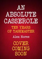 Absolute Casserole, The Taskmaster Compendium