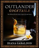 Outlander Cocktails, The Official Drinks Guide Inspired by the Series