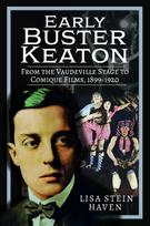 Early Buster Keaton, From the Vaudeville Stage to Comique Films, 1899-1920