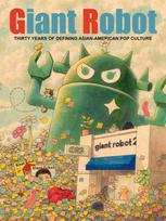 Giant Robot, Thirty Years of Defining Asian American Pop Culture