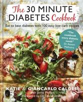 30 Minute Diabetes Cookbook, Eat to Beat Diabetes with 100 Easy Low-carb Recipes