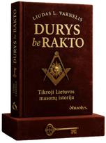 Durys be rakto. Tikroji Lietuvos masonų istorija - Liudas L. Varnelis