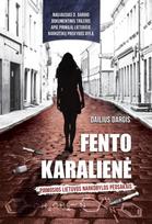 Fento karalienė. Pirmosios Lietuvos narkobylos pėdsakais