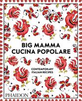 Big Mamma Cucina Popolare, Contemporary Italian Recipes