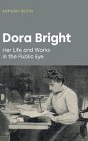 Dora Bright, Her Life and Works in the Public Eye