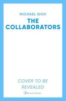 Collaborators, An exhilarating debut spy thriller, packed with explosive action and up-to-the-minute tradecraft