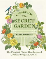 Unearthing The Secret Garden, The Plants and Places That Inspired Frances Hodgson Burnett