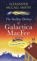 Stellar Debut of Galactica MacFee, The New 44 Scotland Street Novel