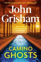 Camino Ghosts, The thrilling Sunday Times bestseller (June 2024) from John Grisham