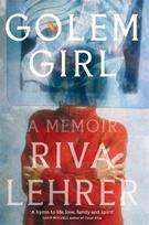 Golem Girl, A Memoir - 'A hymn to life, love, family, and spirit' DAVID MITCHELL