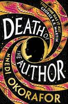 Death of the Author: Discover Nnedi Okorafor's 'best work yet' (George R. R. Martin) - an instant Sunday Times bestseller and Locus Award Winner