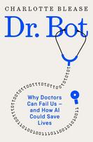 Dr. Bot: Why Doctors Can Fail Us-and How AI Could Save Lives