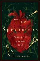 The Specimens: A bold retelling of Burke and Hares crimes from the women closest to the gruesome truth, The Specimens: A bold retelling of Burke and Hares crimes from the women closest to the gruesome truth