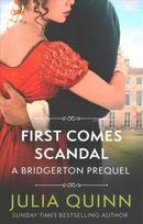 First Comes Scandal: A Bridgerton Prequel