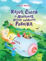 Kajus, Čiolita ir Ateivukas gelbsti saldainių fabriką - Jovita Mazina