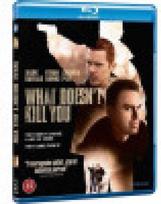 Showtimea WHAT DOESNT KILL YOU - (Blu-Ray)
