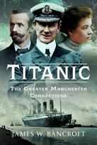 Titanic, The Greater Manchester Connection