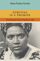 Survival is a Promise, The Eternal Life of Audre Lorde