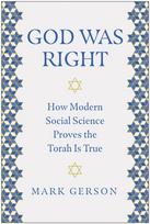 God Was Right, How Modern Social Science Proves the Torah Is True