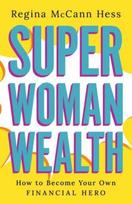 Super Woman Wealth, How to Become Your Own Financial Hero