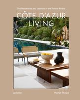 Cote d'Azur Living, The Residences and Interiors of the French Riviera